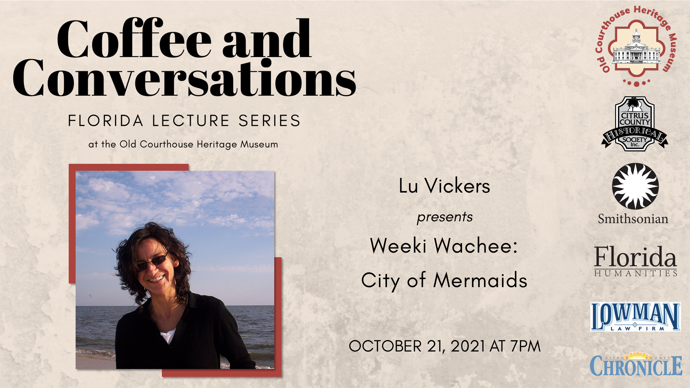 Title text reads Coffee and Conversations, Florida Lecture Series at the Old Courthouse Heritage Museum. Additional text reads "Lu Vickers presents Weeki Wachee: City of Mermaids October 21, 2021 at 7PM. On the right sponsor logos include Citrus County Historical Society, Smithsonian, Florida Humanities, Lowman Law Firm, and the Citrus County Chronicle.